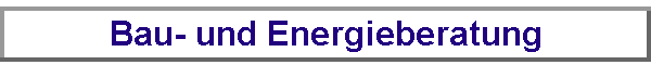 Bau- und Energieberatung