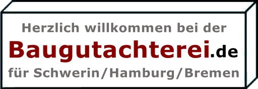 Bausachverständiger für Schwerin und Hamburg sowie Bremen.